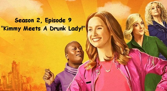 Season 2, Episode 9 - Kimmy Meets A Drunk Lady!